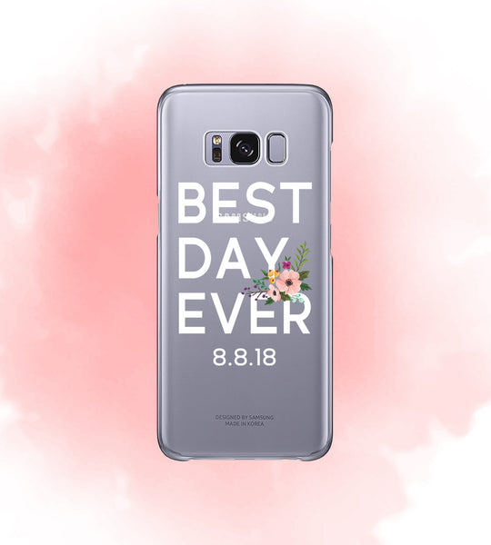 iPhone Case Clear Rubber Samsung Galaxy - Best Day Ever Case