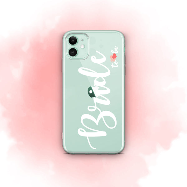 iPhone Case Clear Rubber Samsung Galaxy - Bride to Be Case