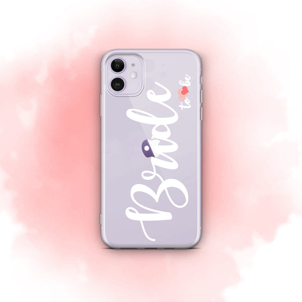 iPhone Case Clear Rubber Samsung Galaxy - Bride to Be Case