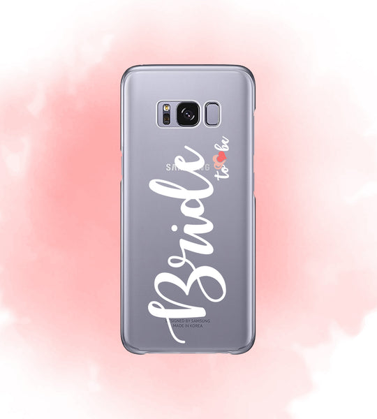 iPhone Case Clear Rubber Samsung Galaxy - Bride to Be Case