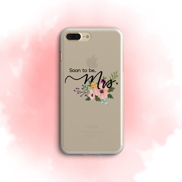iPhone Case Clear Rubber Samsung Galaxy - Soon to be Mrs. Case