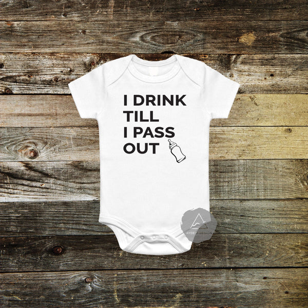 I Drink Till I Pass Out