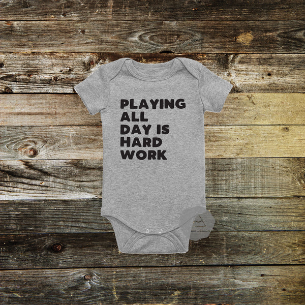 Playing All Day Is Hard Work