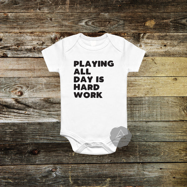 Playing All Day Is Hard Work