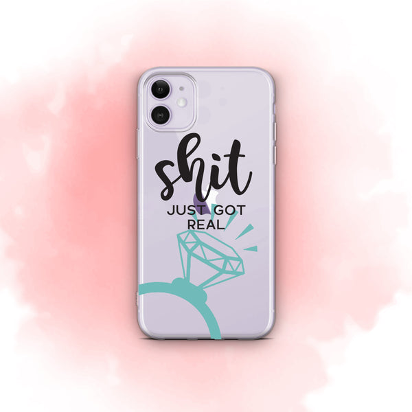 iPhone Case Clear Rubber Samsung Galaxy - Shit Just Got Real Engagement Ring Case
