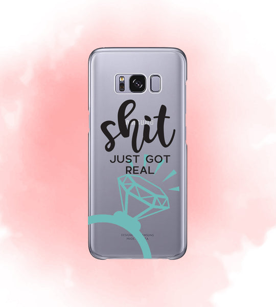 iPhone Case Clear Rubber Samsung Galaxy - Shit Just Got Real Engagement Ring Case
