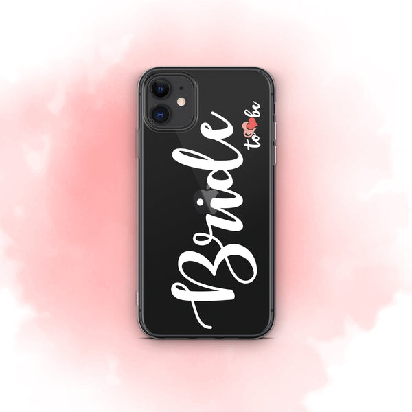 iPhone Case Clear Rubber Samsung Galaxy - Bride to Be Case