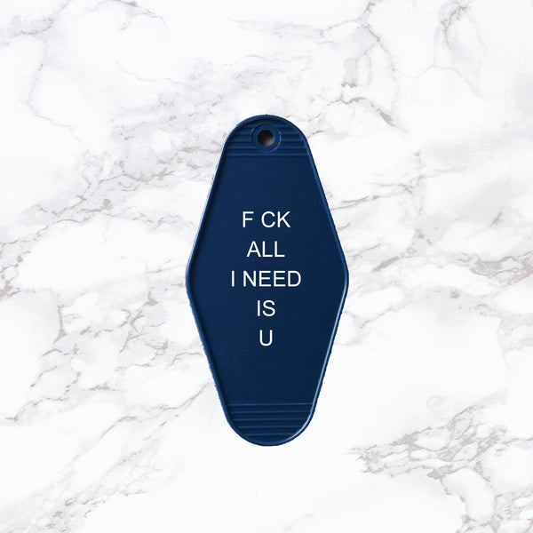 Key Tag | F*ck All I Need is U