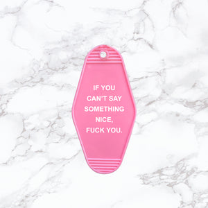 Key Tag | If You Can't Say Something Nice. FU