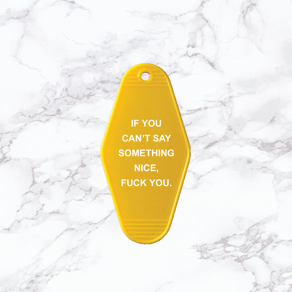Key Tag | If You Can't Say Something Nice. FU