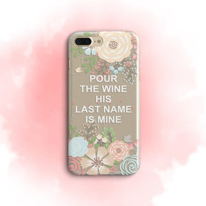 iPhone Case Clear Rubber Samsung Galaxy - Pour The Wine. His Name Is Mine Case