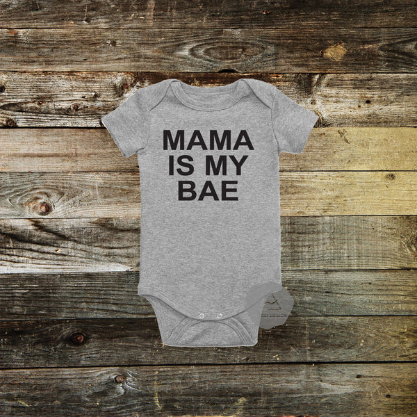 Mama is my BAE