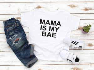 Kids Tee : Mama is My BAE